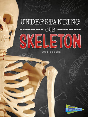 cover image of Understanding Our Skeleton